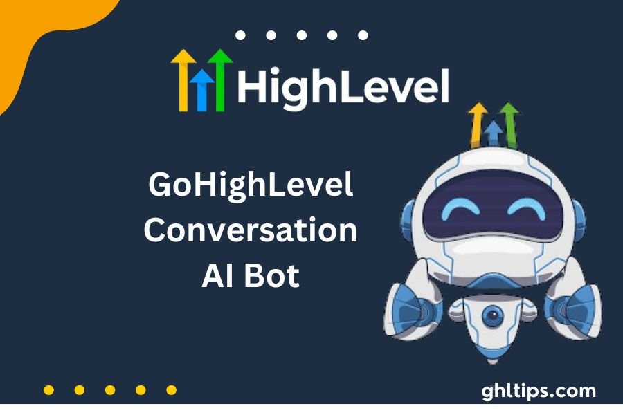 GoHighLevel Conversation AI Bot