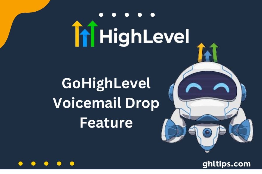 GoHighLevel Voicemail Drop Feature