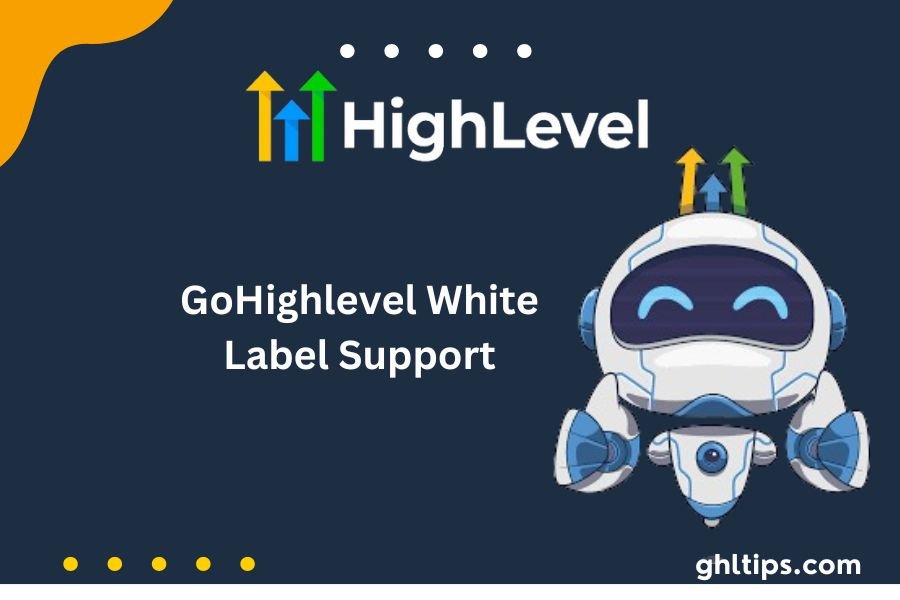 GoHighlevel White Label Support