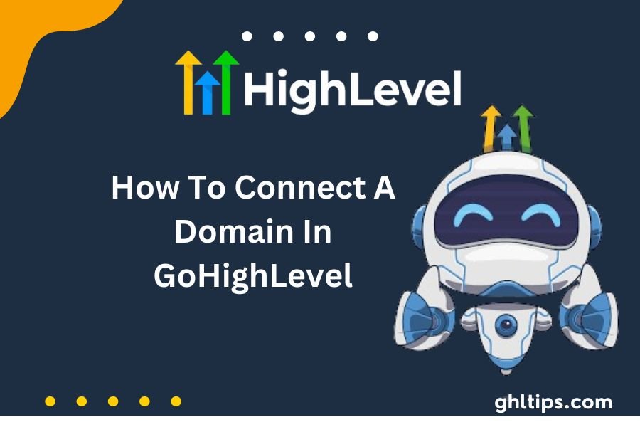 How To Connect A Domain In GoHighLevel