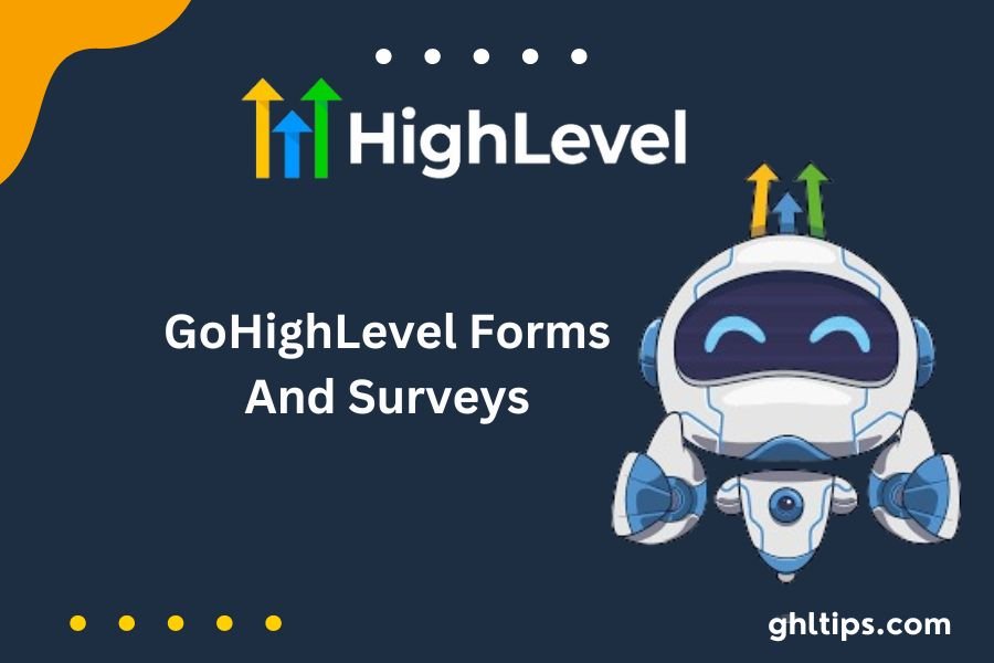 GoHighLevel Forms And Surveys