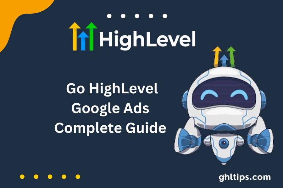 GoHighLevel Google Ads