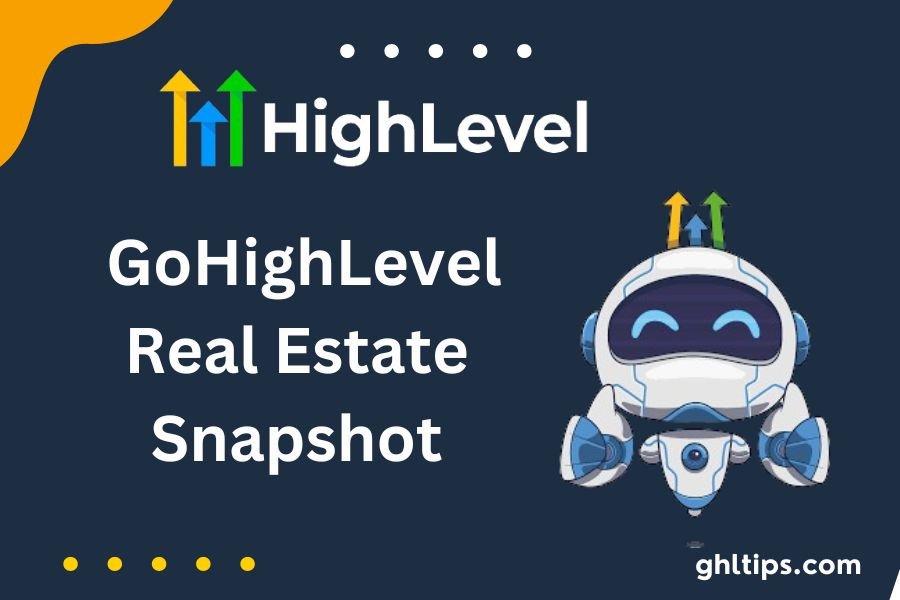 GoHighLevel Real Estate Snapshot