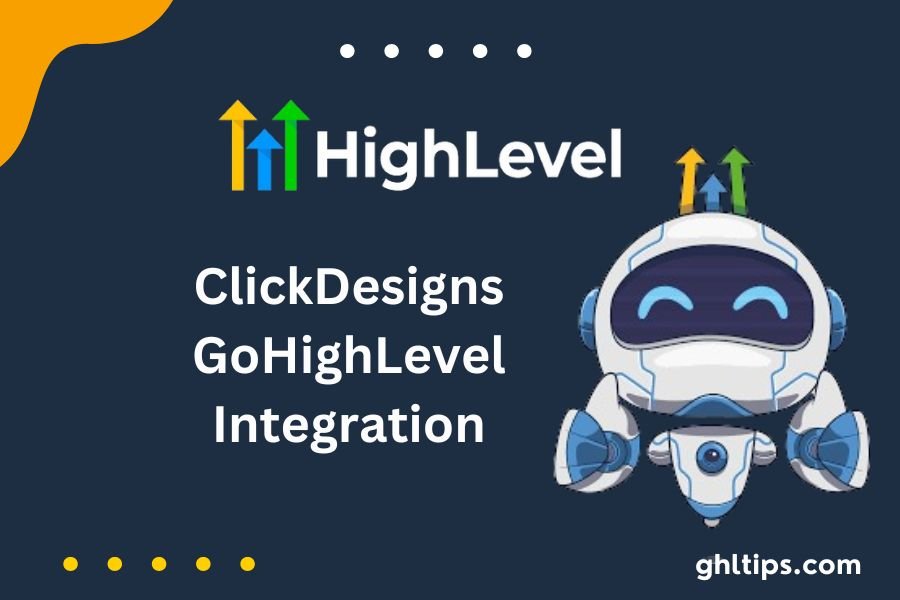 ClickDesigns GoHighLevel Integration