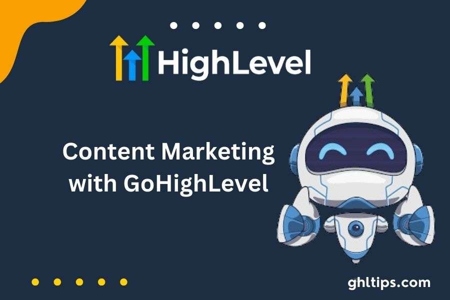 Content Marketing with GoHighLevel