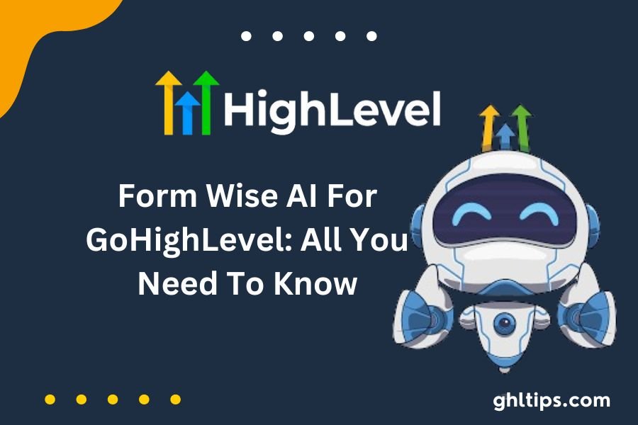 Form Wise AI For GoHighLevel