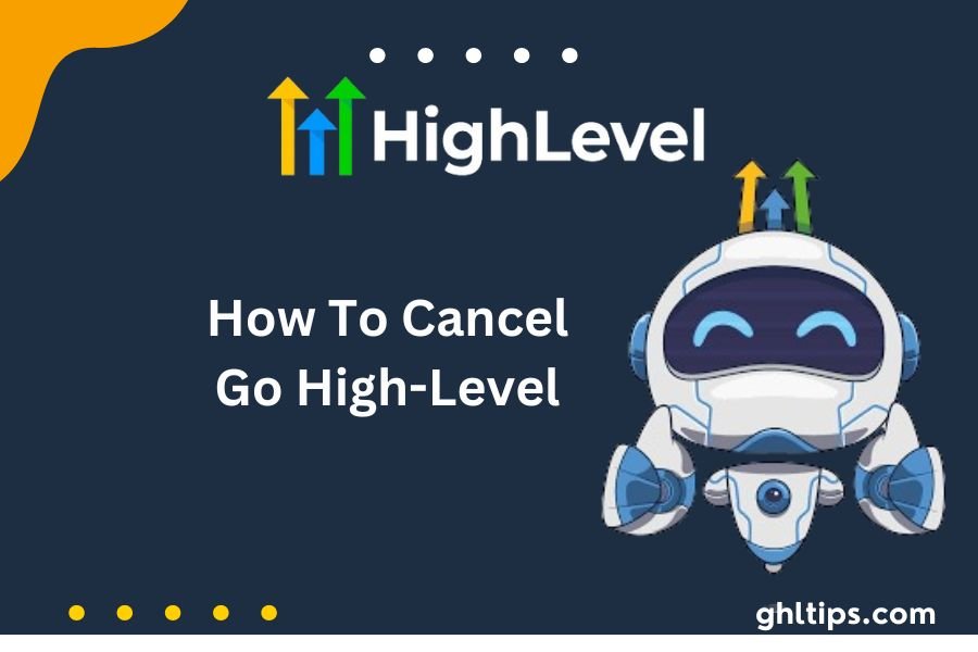 How To Cancel Go High-Level