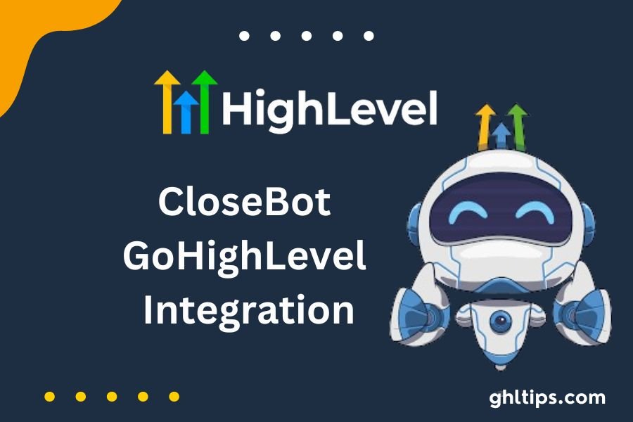 CloseBot GoHighLevel Integration