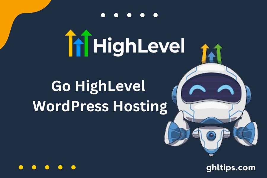 Go HighLevel WordPress Hosting