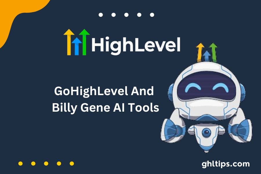 GoHighLevel And Billy Gene AI Tools