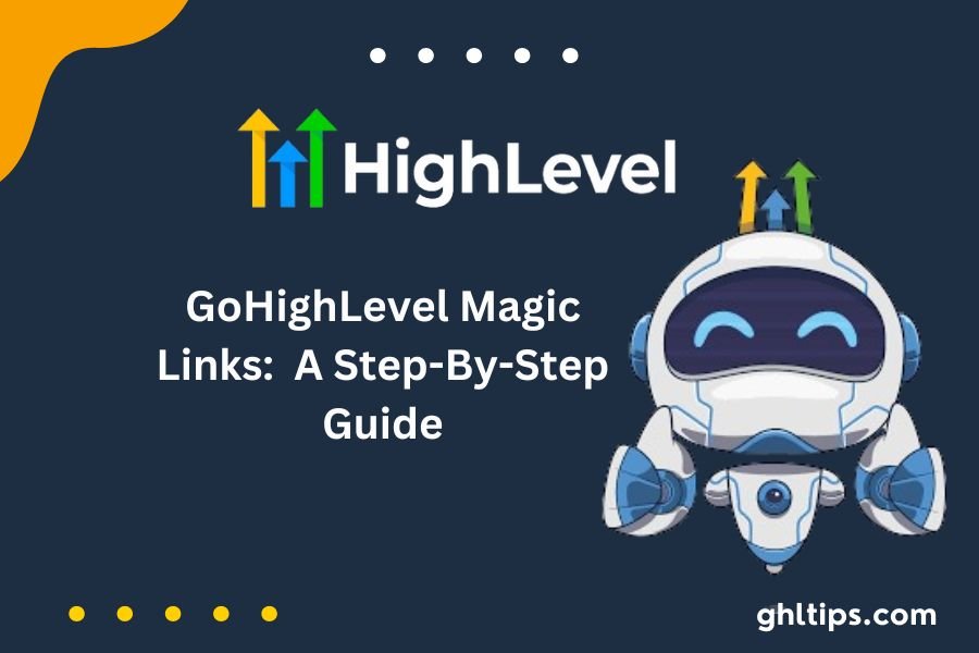 GoHighLevel Magic Links