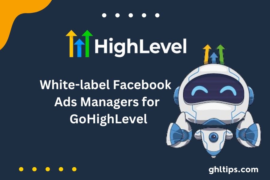 White-label Facebook Ads Manager for GoHighLevel