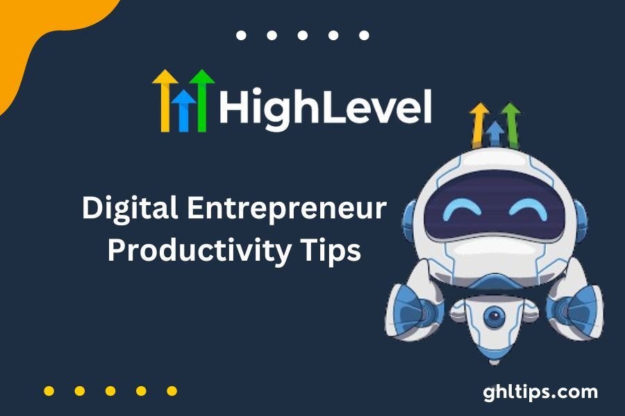 Digital Entrepreneur Productivity Tips