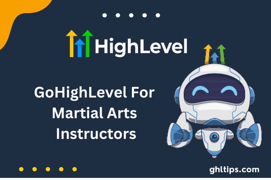 GoHighLevel For Martial Arts Instructors