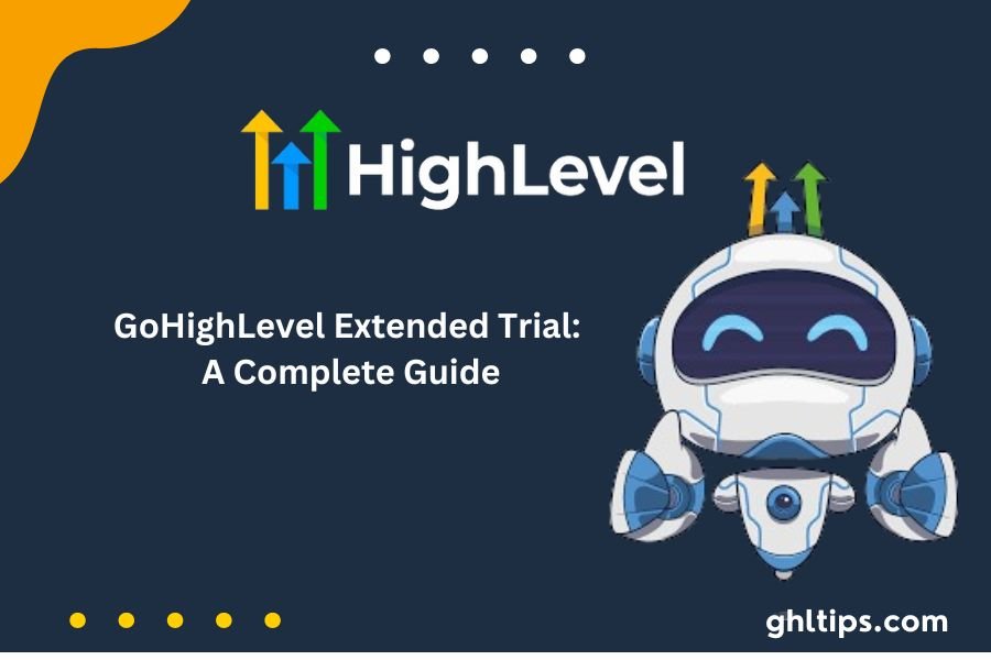 GoHighLevel Extended Trial