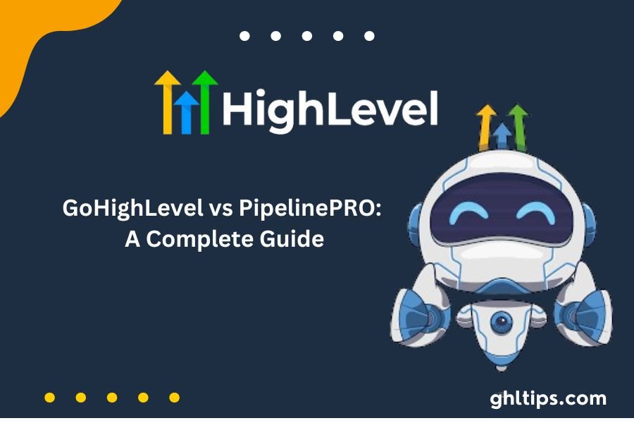 GoHighLevel vs PipelinePRO