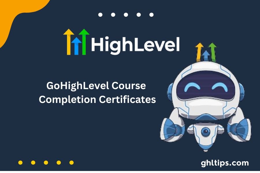 GoHighLevel Course Completion Certificates