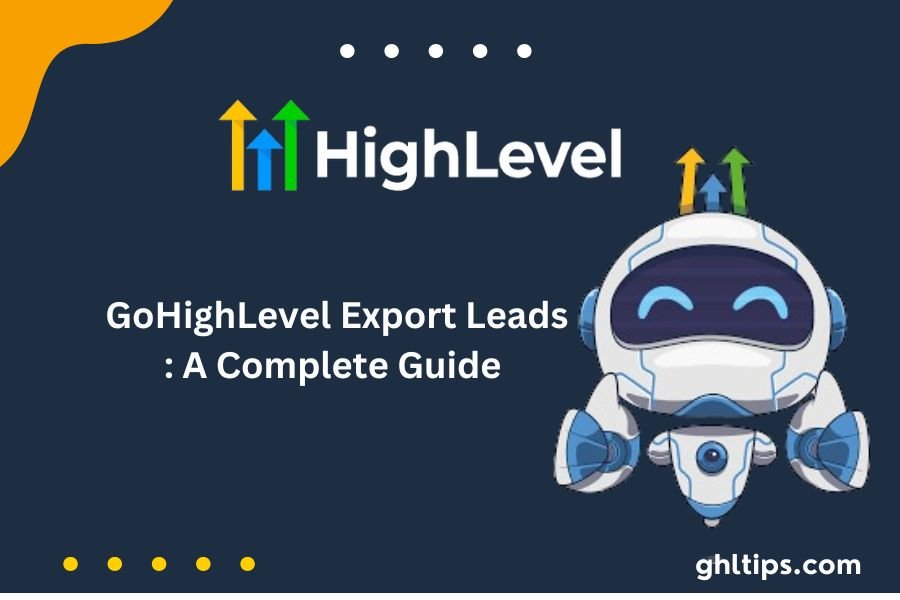 GoHighLevel Export Leads