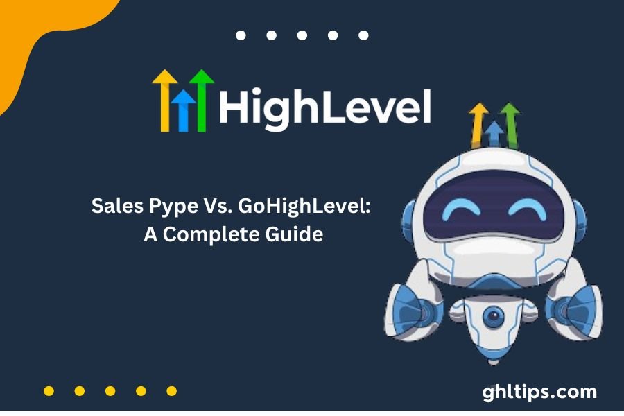 Sales Pype Vs. GoHighLevel