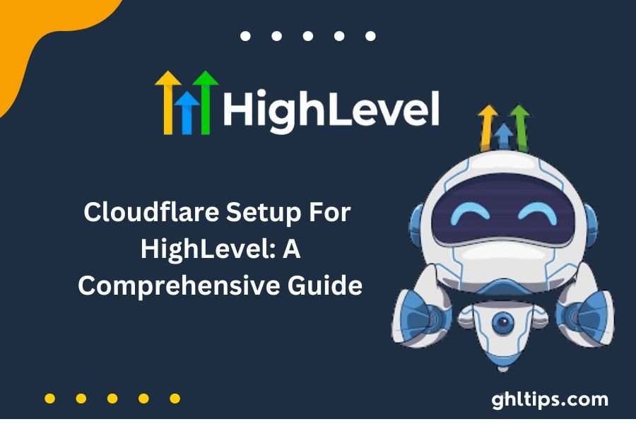 Cloudflare Setup For HighLevel