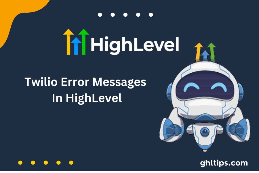 Twilio Error Messages In HighLevel