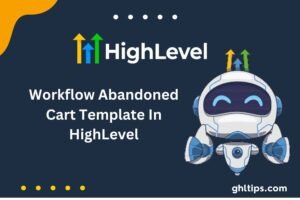 Workflow Abandoned Cart Template In HighLevel