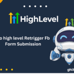 Go high level Retrigger Fb Form Submission